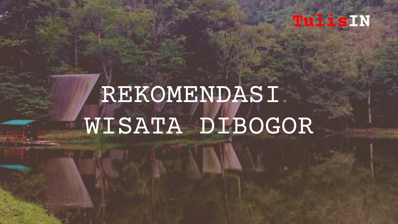 Rekomendasi Wisata di Bogor