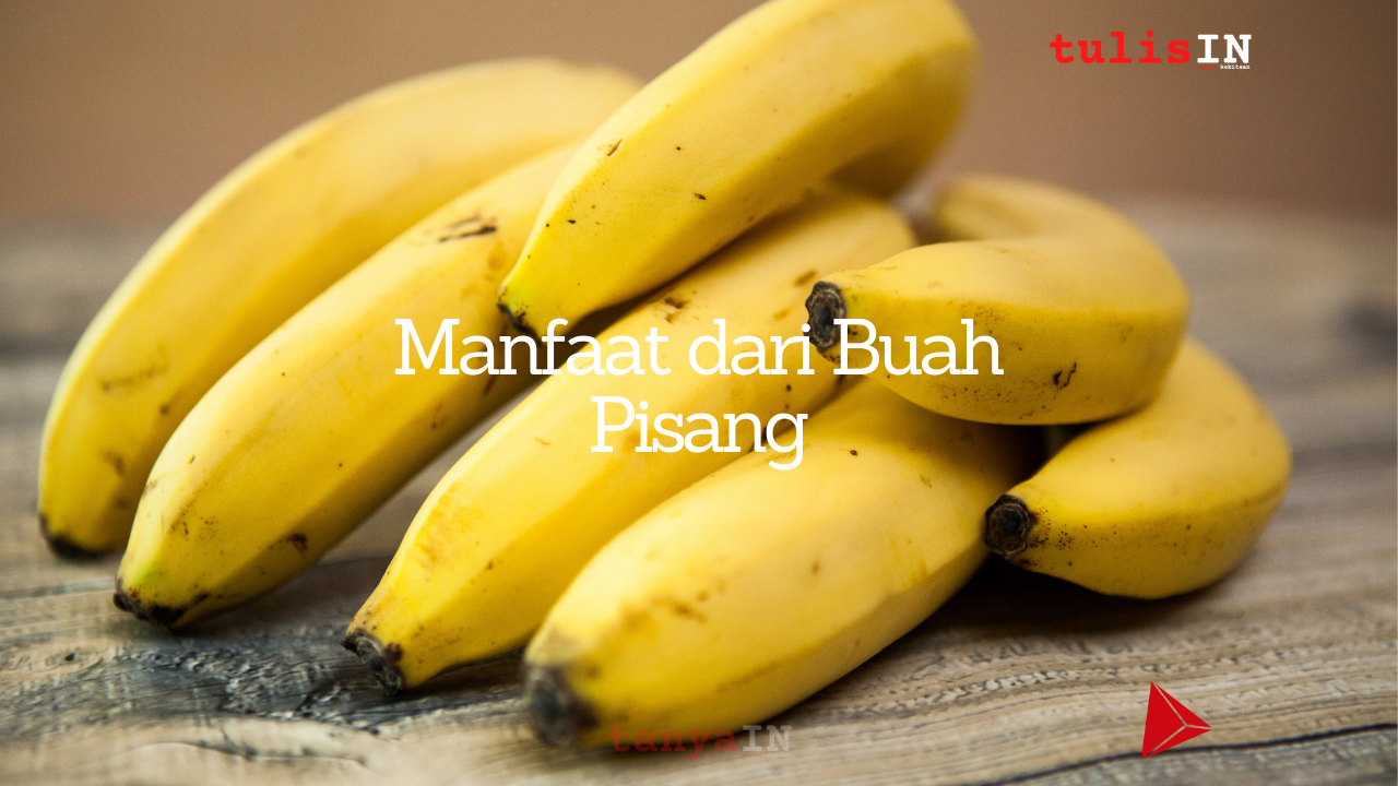 Manfaat dari Buah Pisang