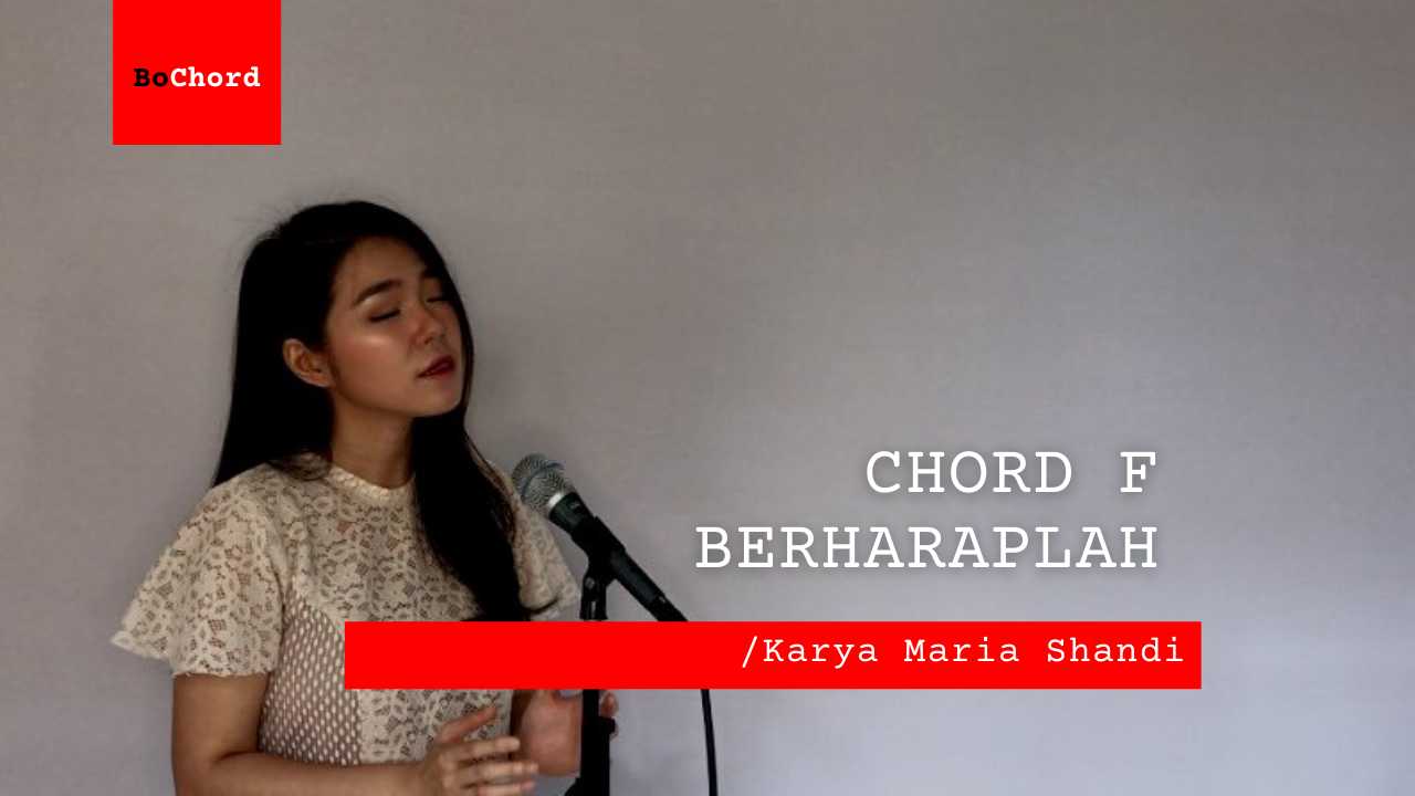 Chord F Berharaplah | Maria Shandi