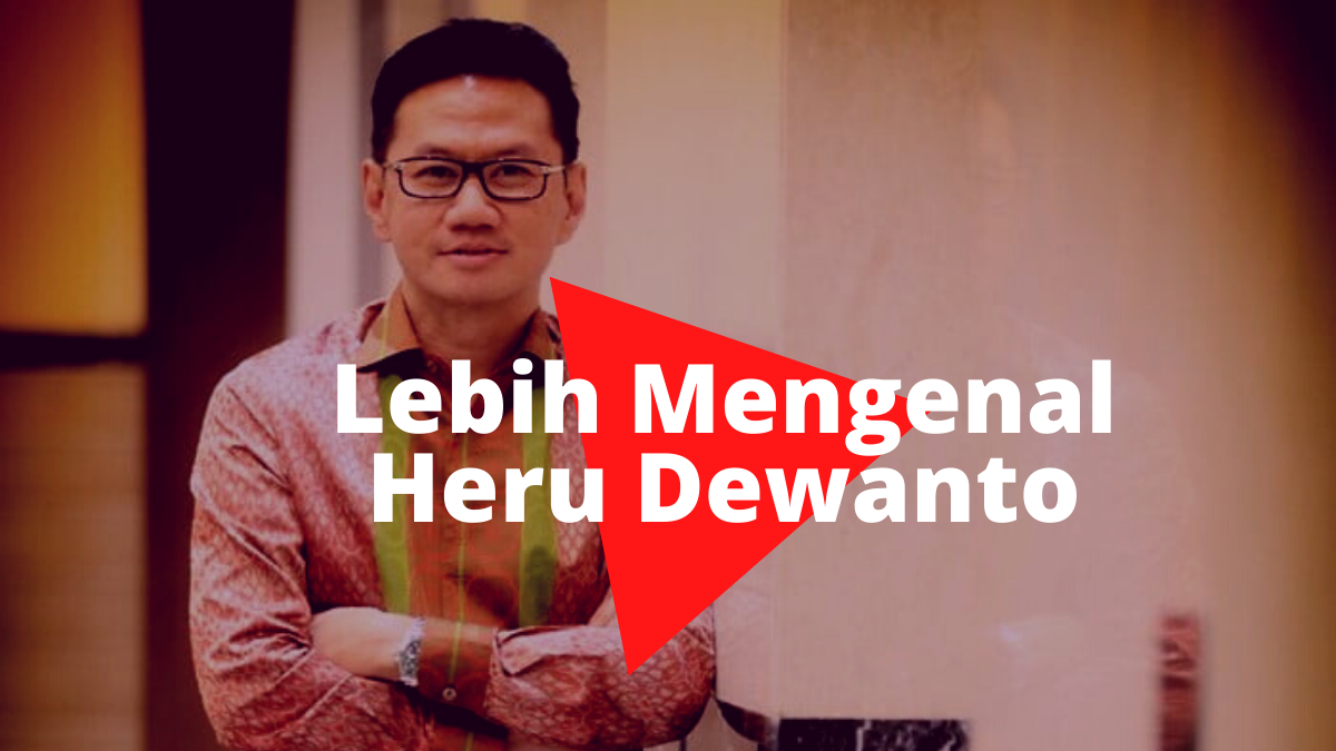 Lebih Mengenal Heru Dewanto