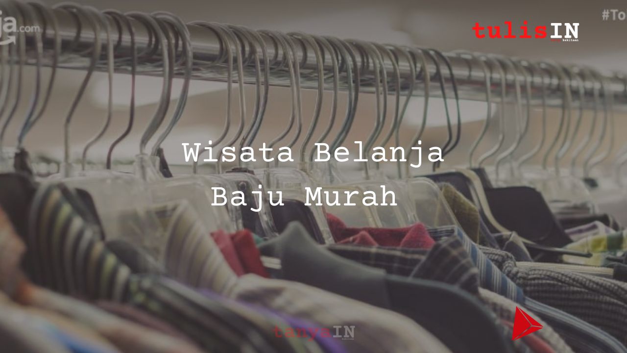 Wisata Belanja Baju Murah