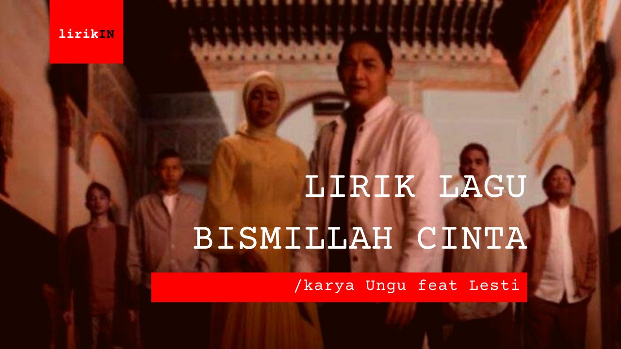 Makna Lagu Bismillah Cinta | Ungu feat Lesti