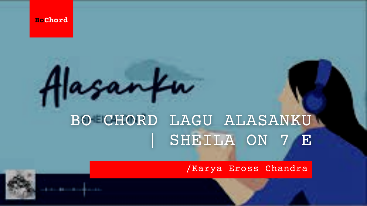 Bo Chord Lagu Alasanku | Sheila On 7 E