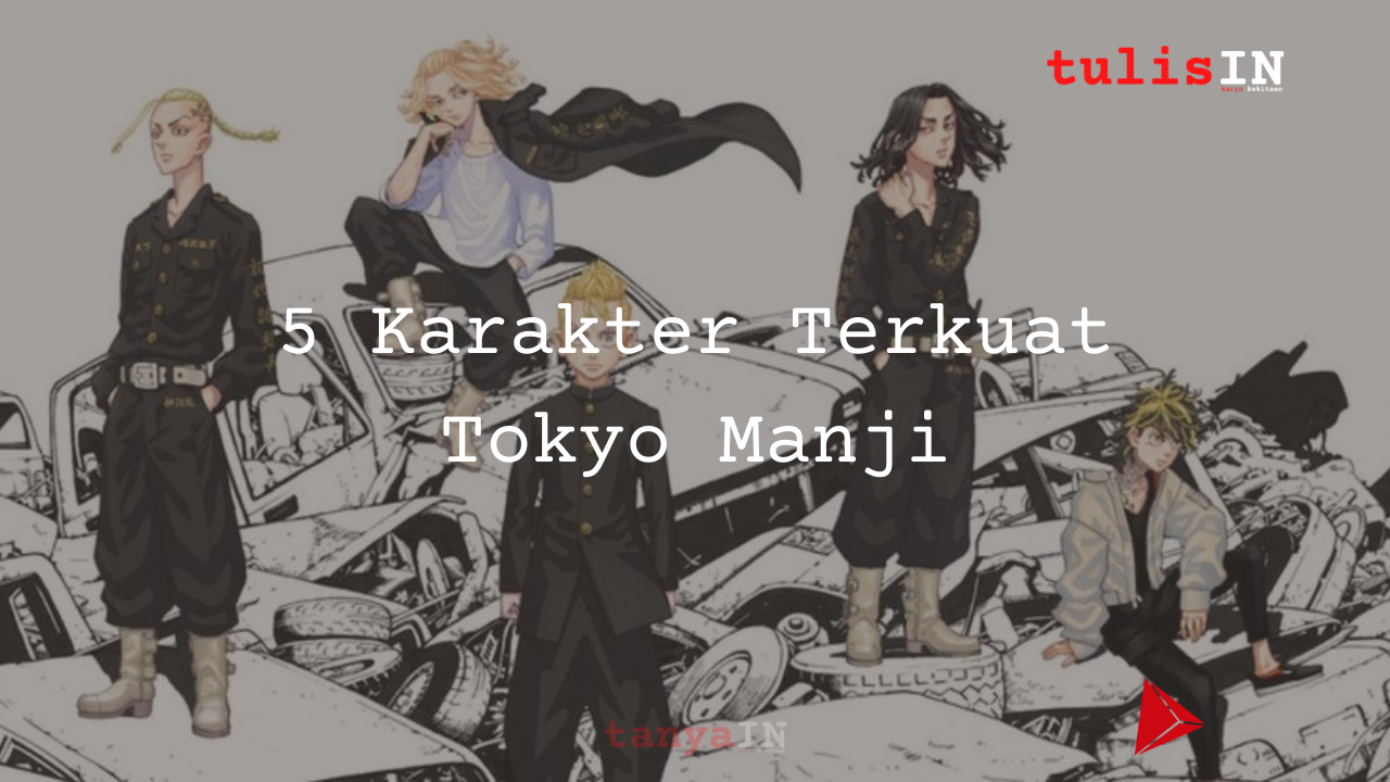 5 Karakter Terkuat Tokyo Manji