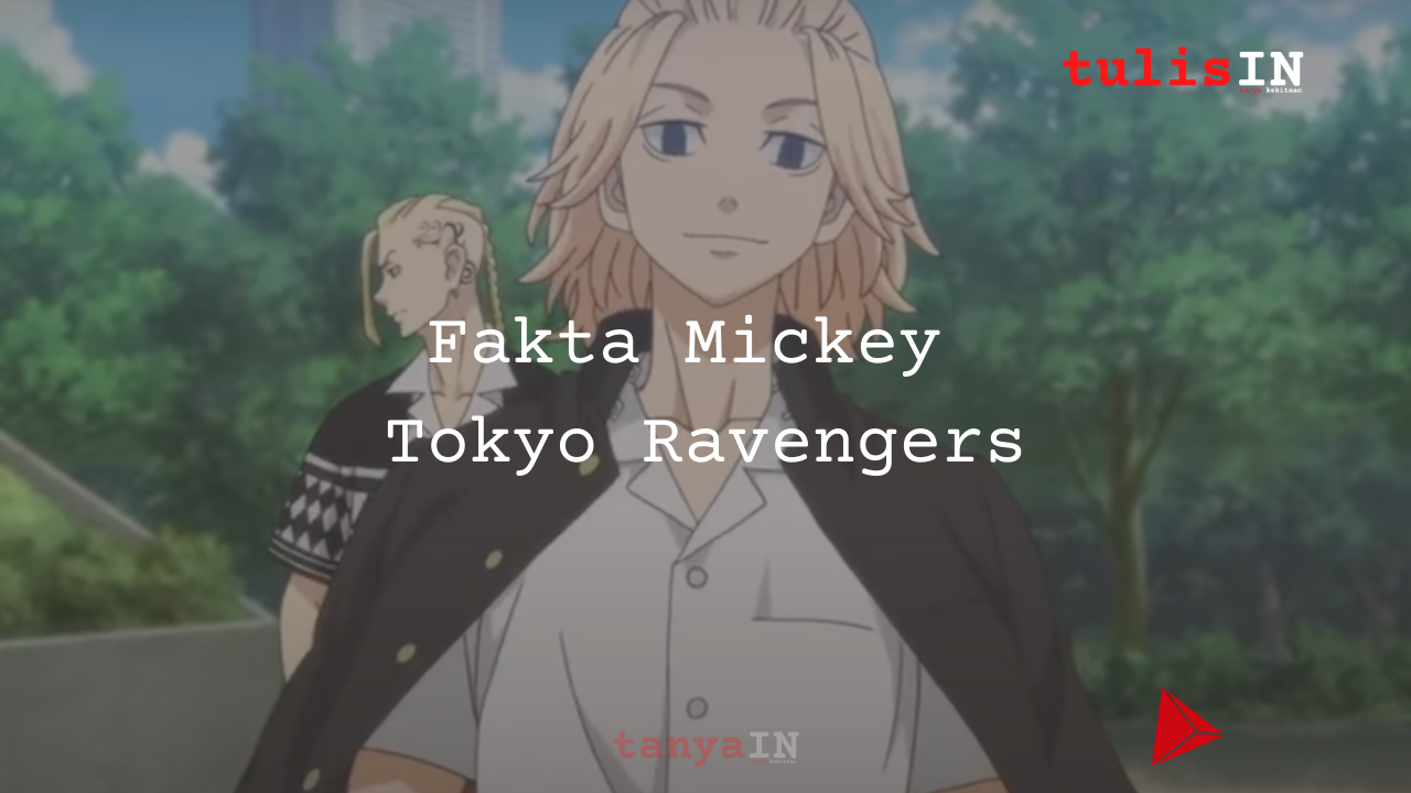 Fakta Mikey Tokyo Revengers