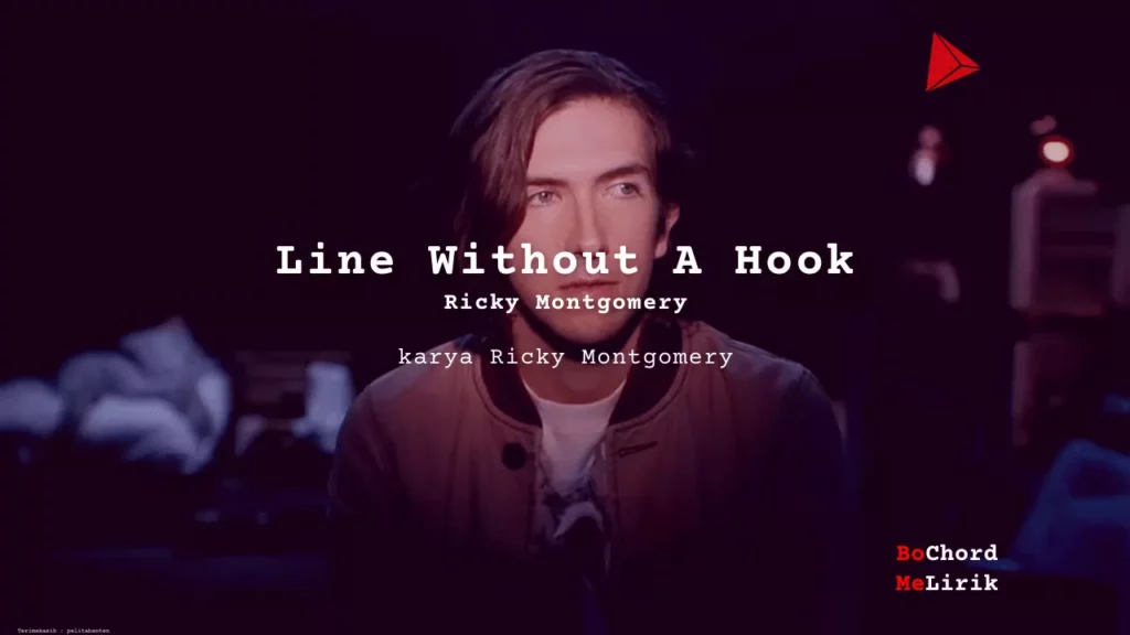 Line Without A Hook Ricky Montgomery karya Ricky Montgomery Me Lirik Lagu Bo Chord Ulasan Makna Lagu C D E F G A B tulisIN-karya kekitaan - karya selesaiin masalah