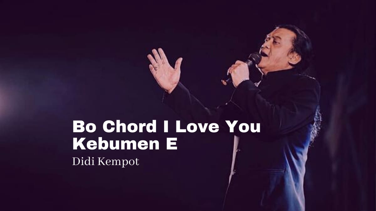 Bo Chord I Love You Kebumen | Didi Kempot E