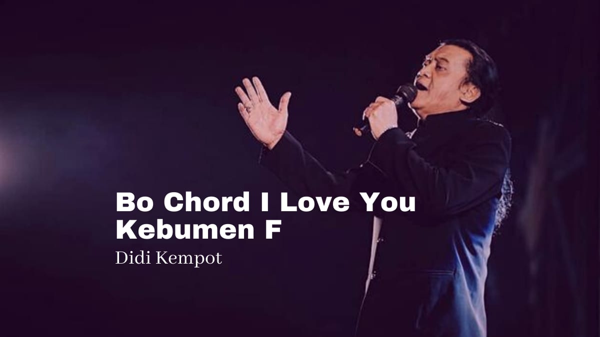 Bo Chord I Love You Kebumen | Didi Kempot F