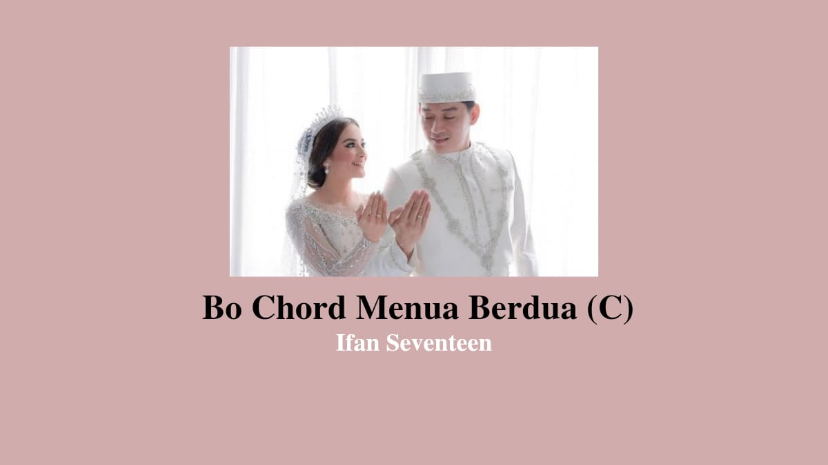 Bo Chord Menua Berdua | Ifan Seventeen C