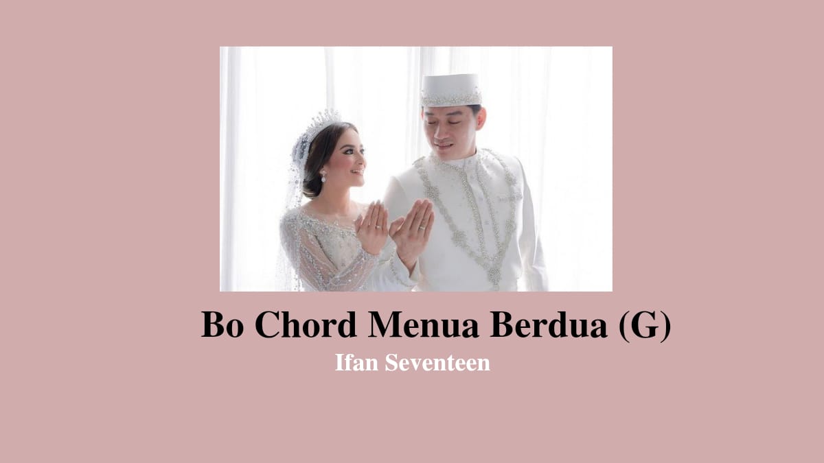 Bo Chord Menua Berdua | Ifan Seventeen G