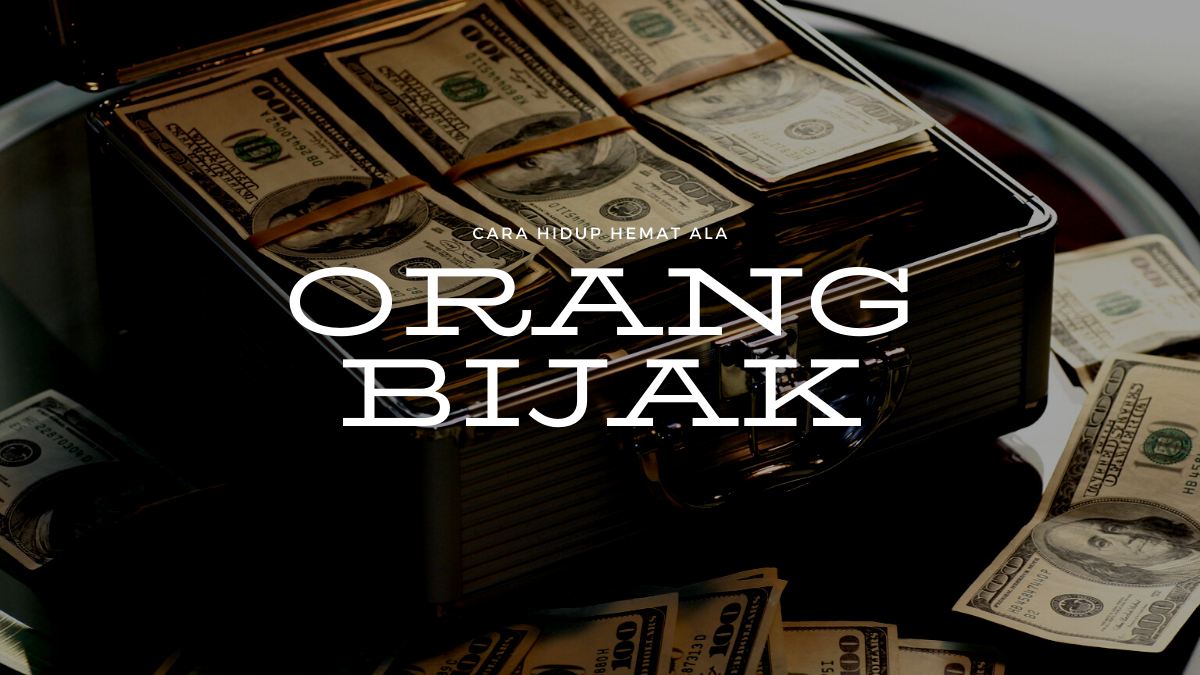 CARA HIDUP HEMAT ALA ORANG BIJAK!!