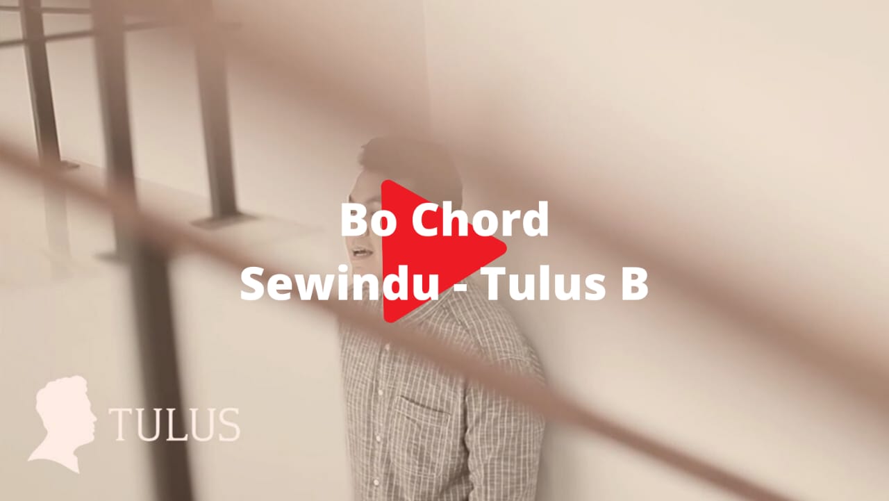 Bo Chord Sewindu | Tulus B