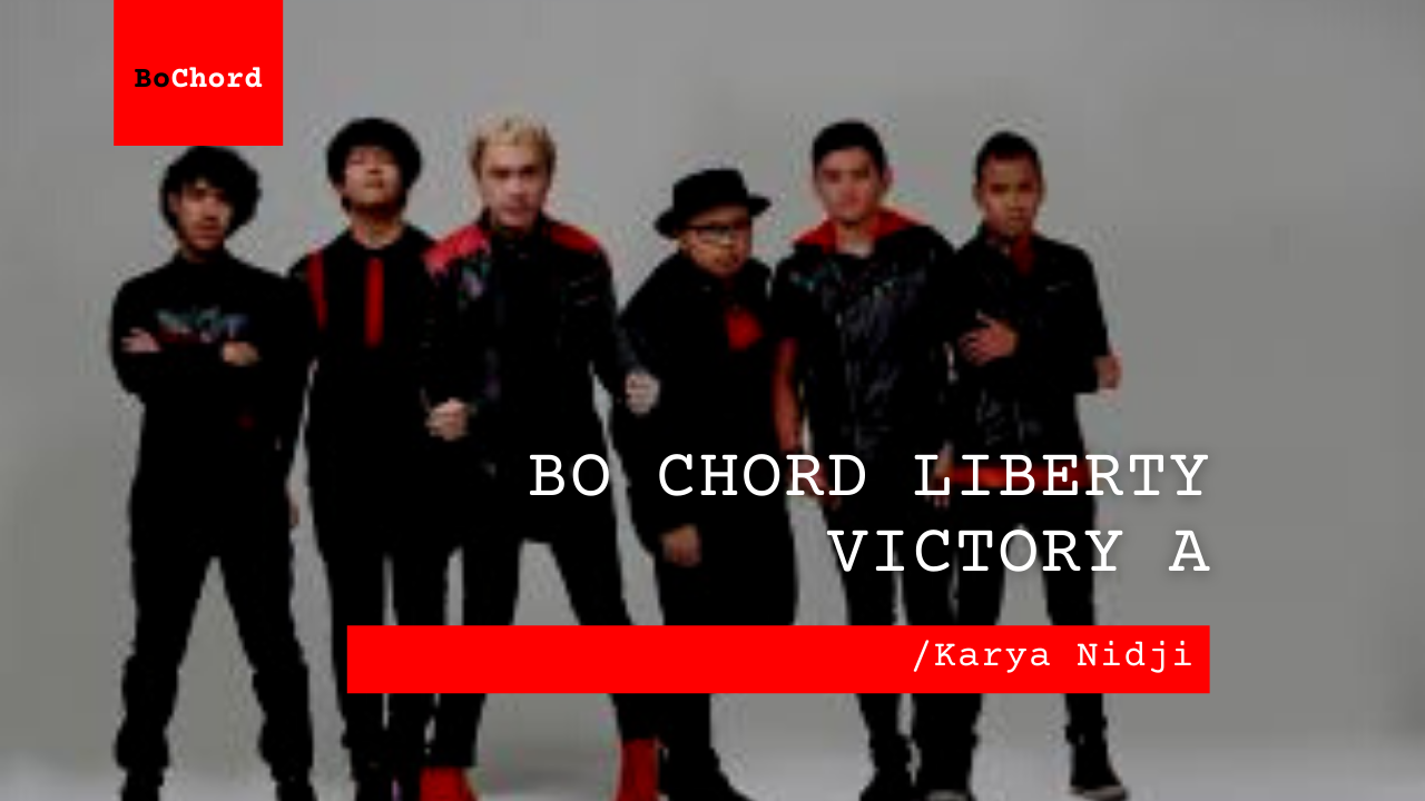 Bo Chord Liberty Victory | Nidji A