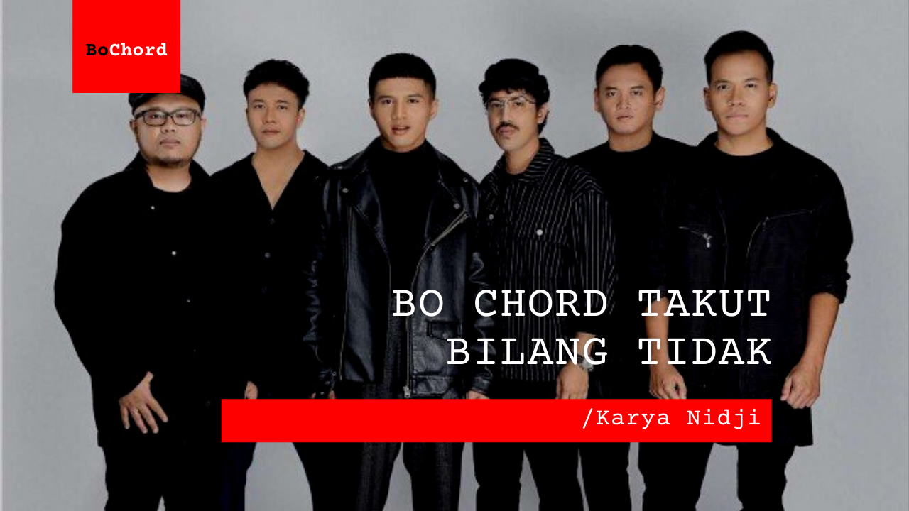 Bo Chord Takut Bilang Tidak | Nidji G