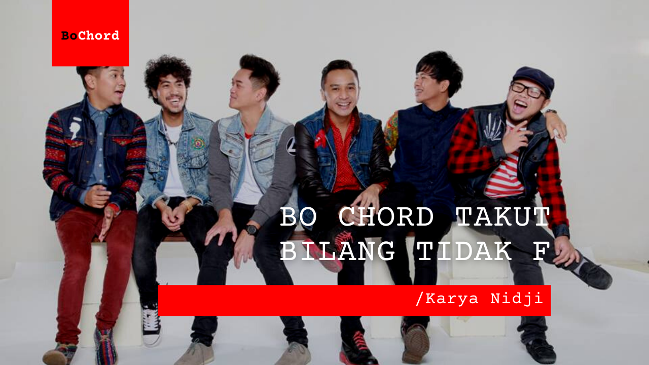 Bo Chord Takut Bilang Tidak | Nidji F