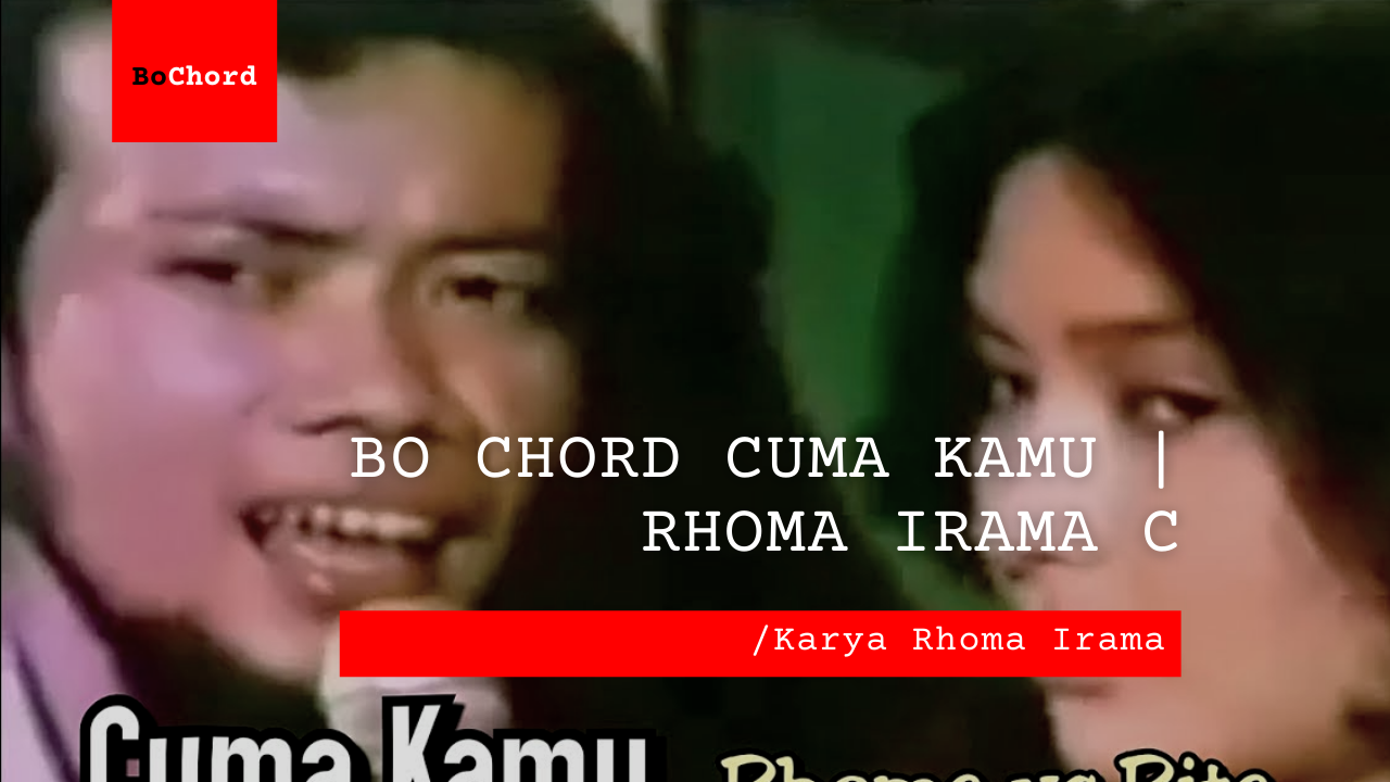 Bo Chord Cuma Kamu | Rhoma Irama C