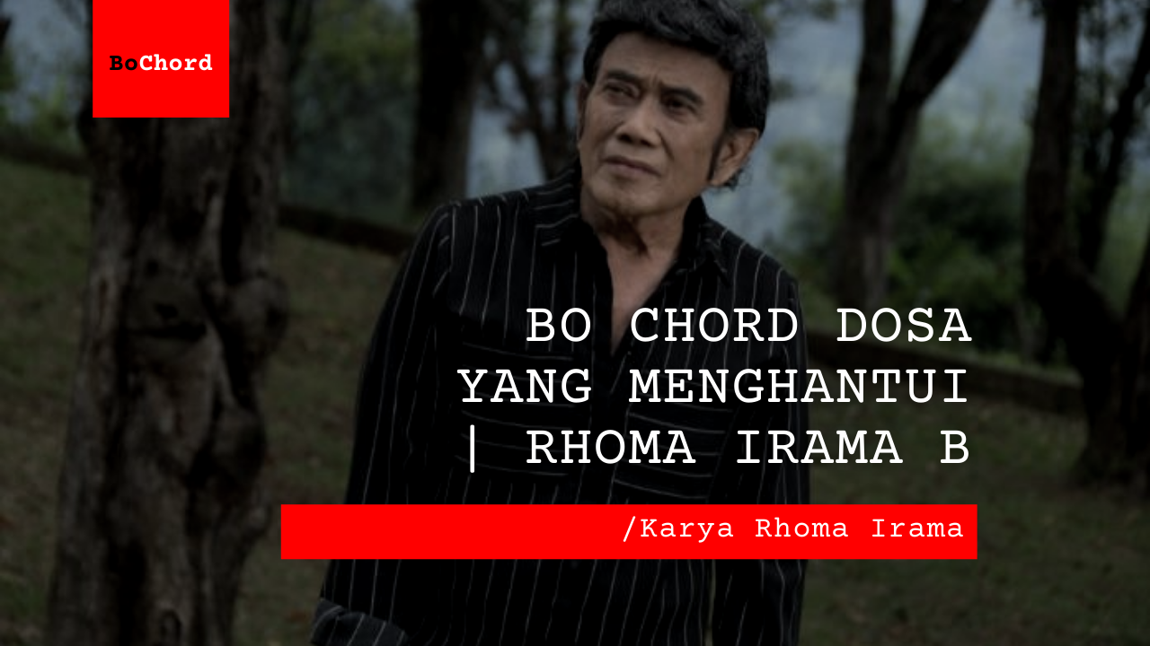 Bo Chord Dosa yang Menghantui | Rhoma Irama B