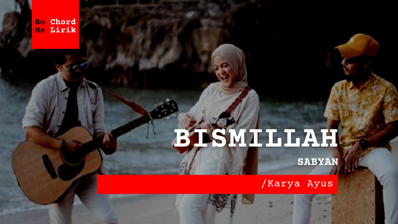 Bo Chord Bismillah | Sabyan G