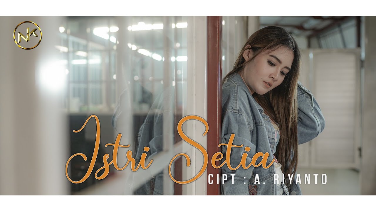 Me Lirik Lagu Istri Setia | Nella Kharisma