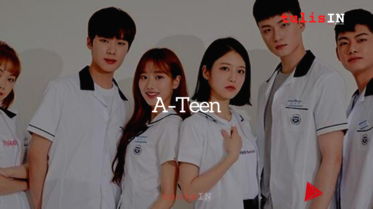 A-Teen - 4++ Drama Korea yang Diperankan Member NCT tulisIN-karya kekitaan - karya selesaiin masalah