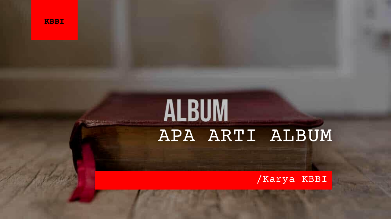 Apa Arti Album? | KBBI