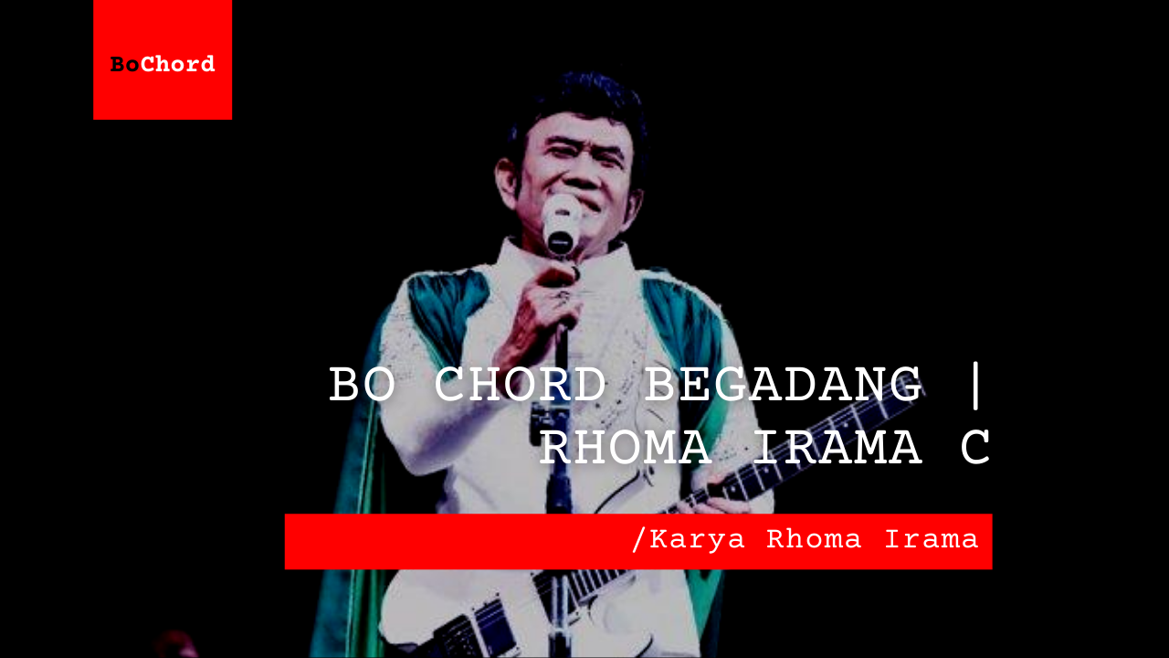 Bo Chord Begadang | Rhoma Irama C