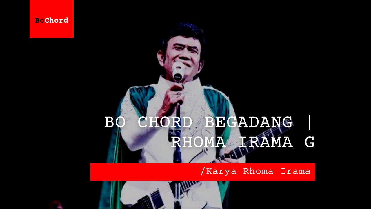 Bo Chord Begadang | Rhoma Irama G
