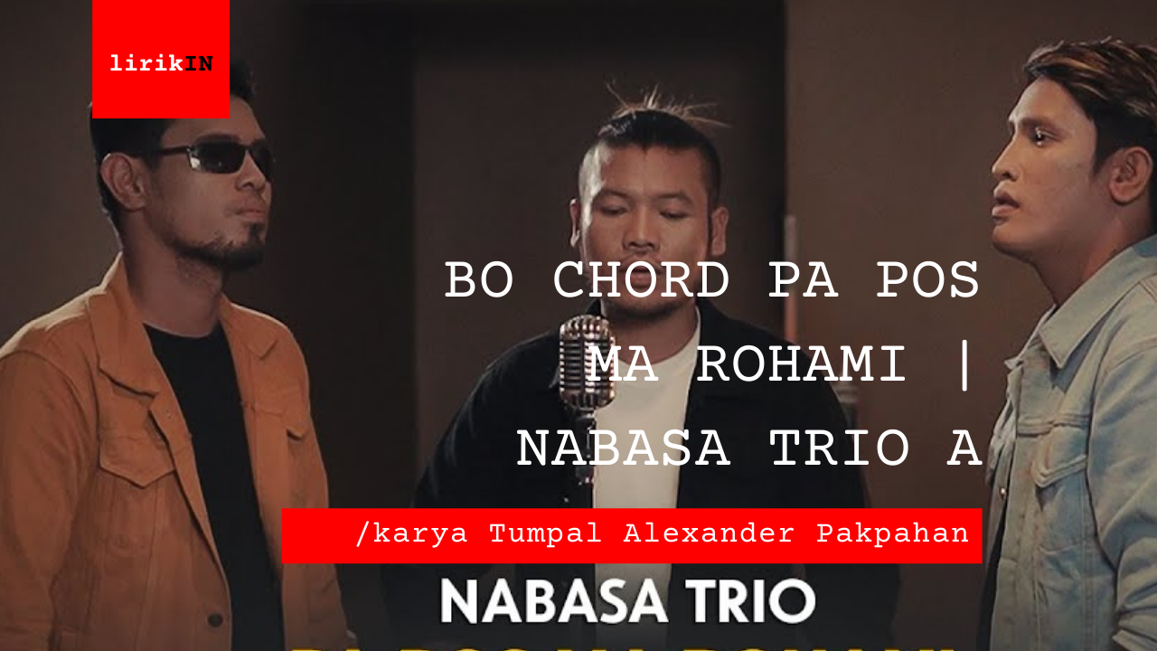 Bo Chord Pa Pos Ma Rohami | Nabasa Trio A