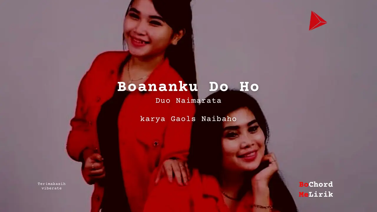 Chord Boananku Do Ho Duo Naimarata karya Gaols Naibaho, Lirik Lagu Chord, Ulasan Makna Arti Lagu C D E F G A B - musikIN karya kekitaan