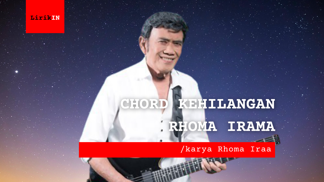 Chord Kehilangan | Rhoma Irama G