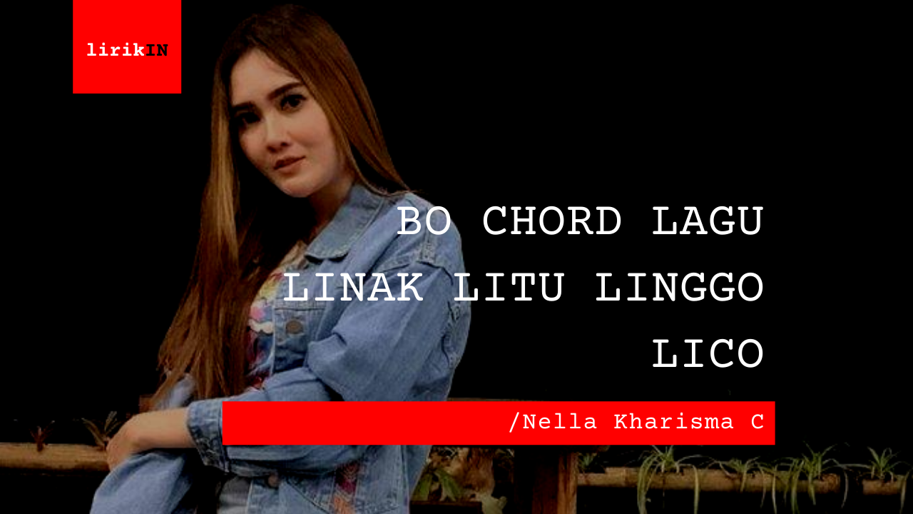Bo Chord Lagu Linak Litu Linggo Lico |Nella Kharisma C