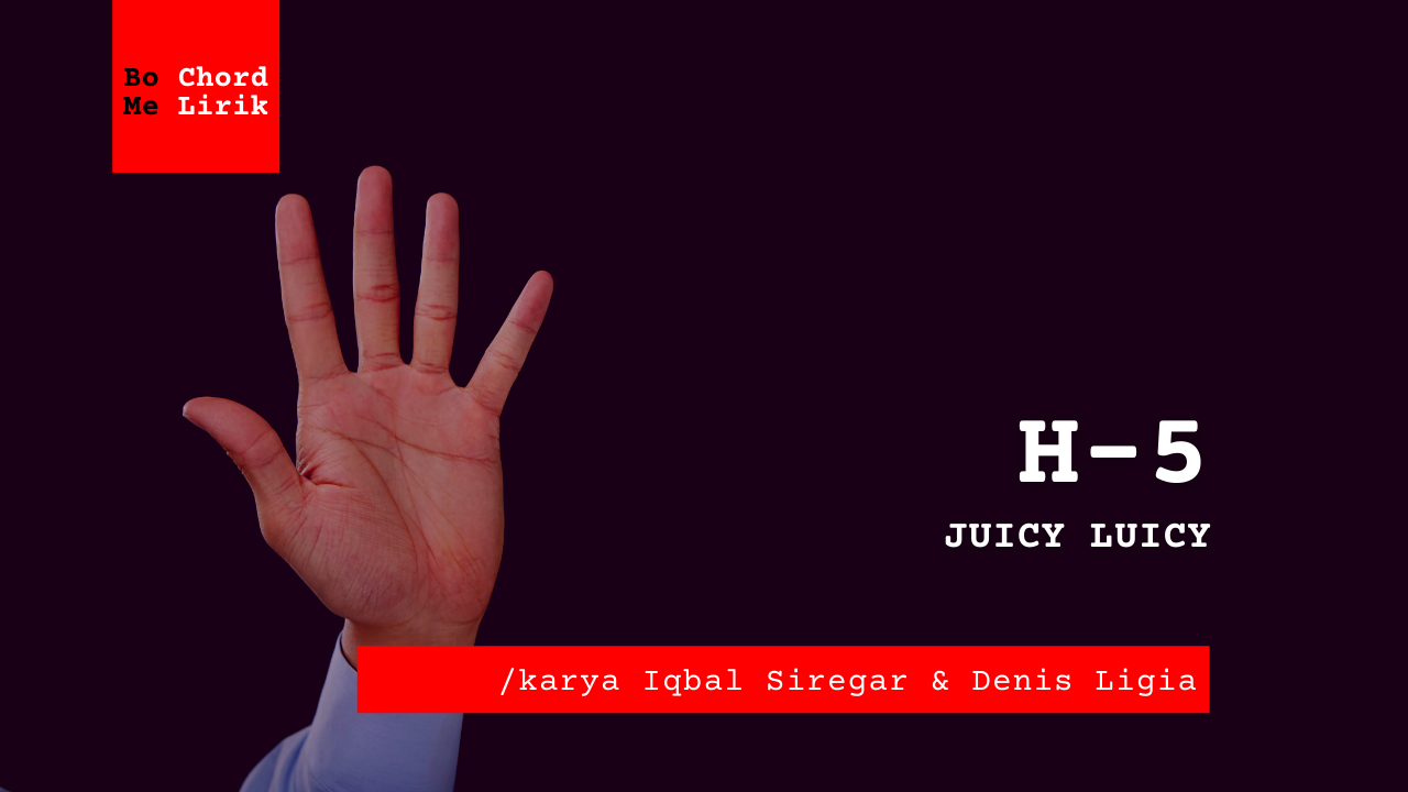 Chord H-5 | Juicy Luicy G