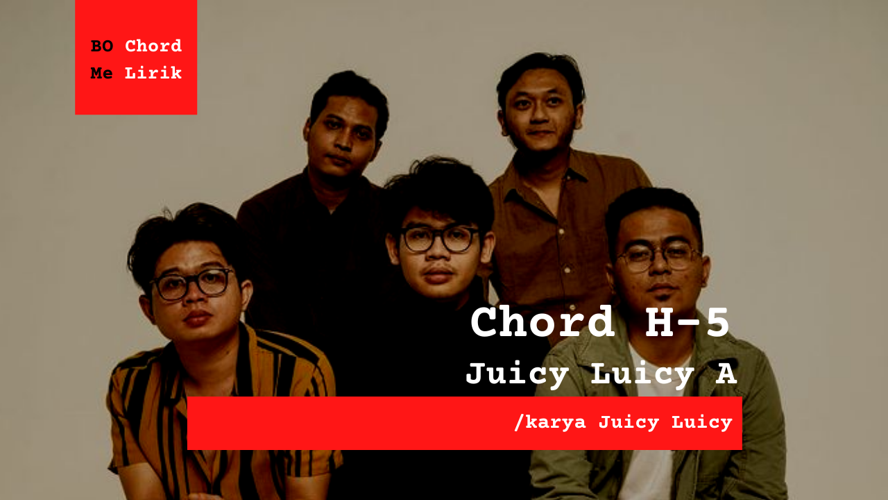 Chord H-5 Juicy Luicy A