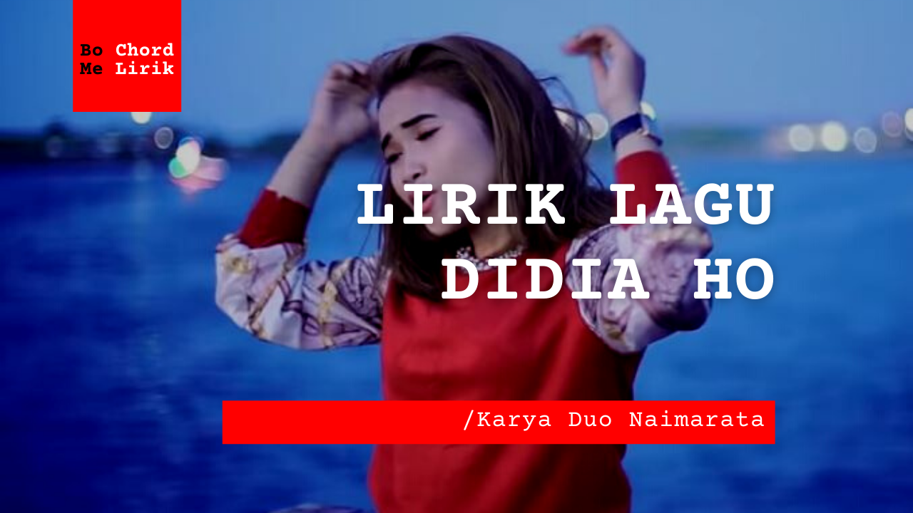 Lirik Didia Ho Duo Naimarata