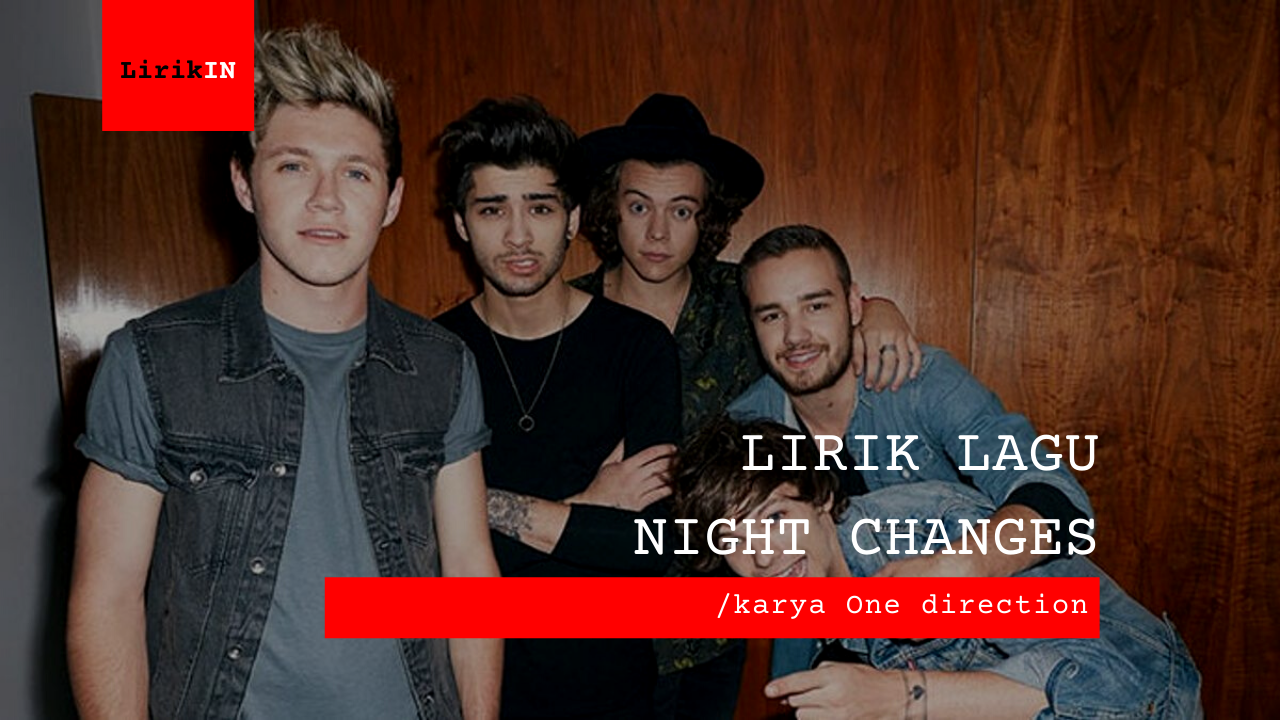 Lirik Night Changes | One Direction