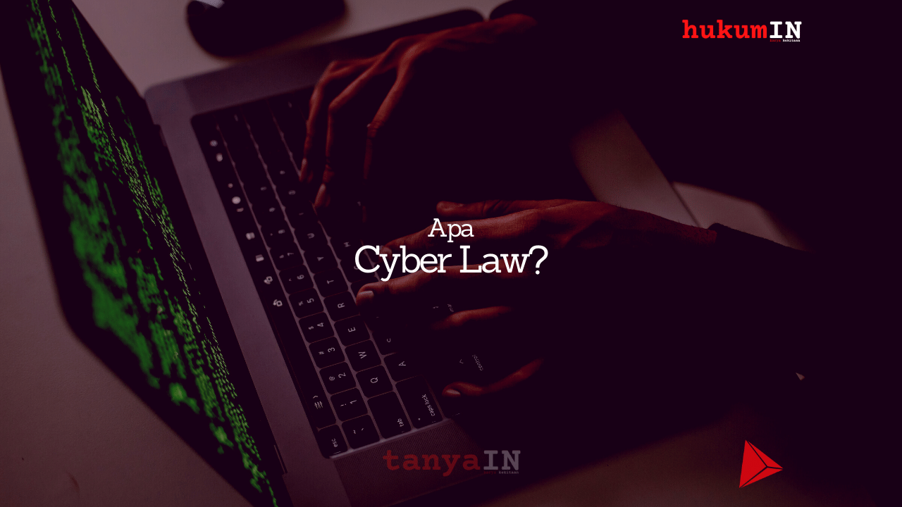Apa Itu Cyber Law?
