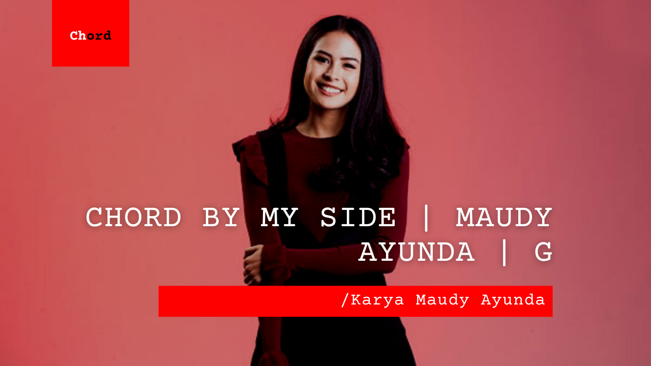 Chord By My Side | Maudy Ayunda G
