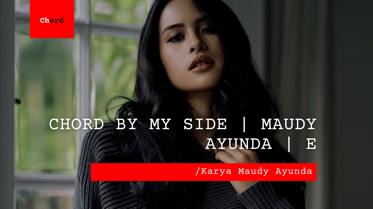 Bo Chord By My Side | Maudy Ayunda (E)