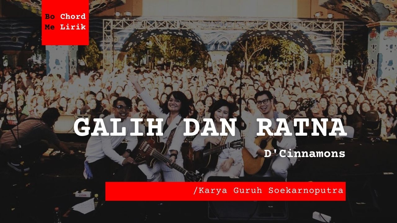 Galih-Dan-Ratna-DCinnamons-Me-Lirik-Lagu-Bo-Chord-Ulasan-C-D-E-F-G-A-B-tulisIN-karya-kekitaan-–-karya-selesaiin-masalah