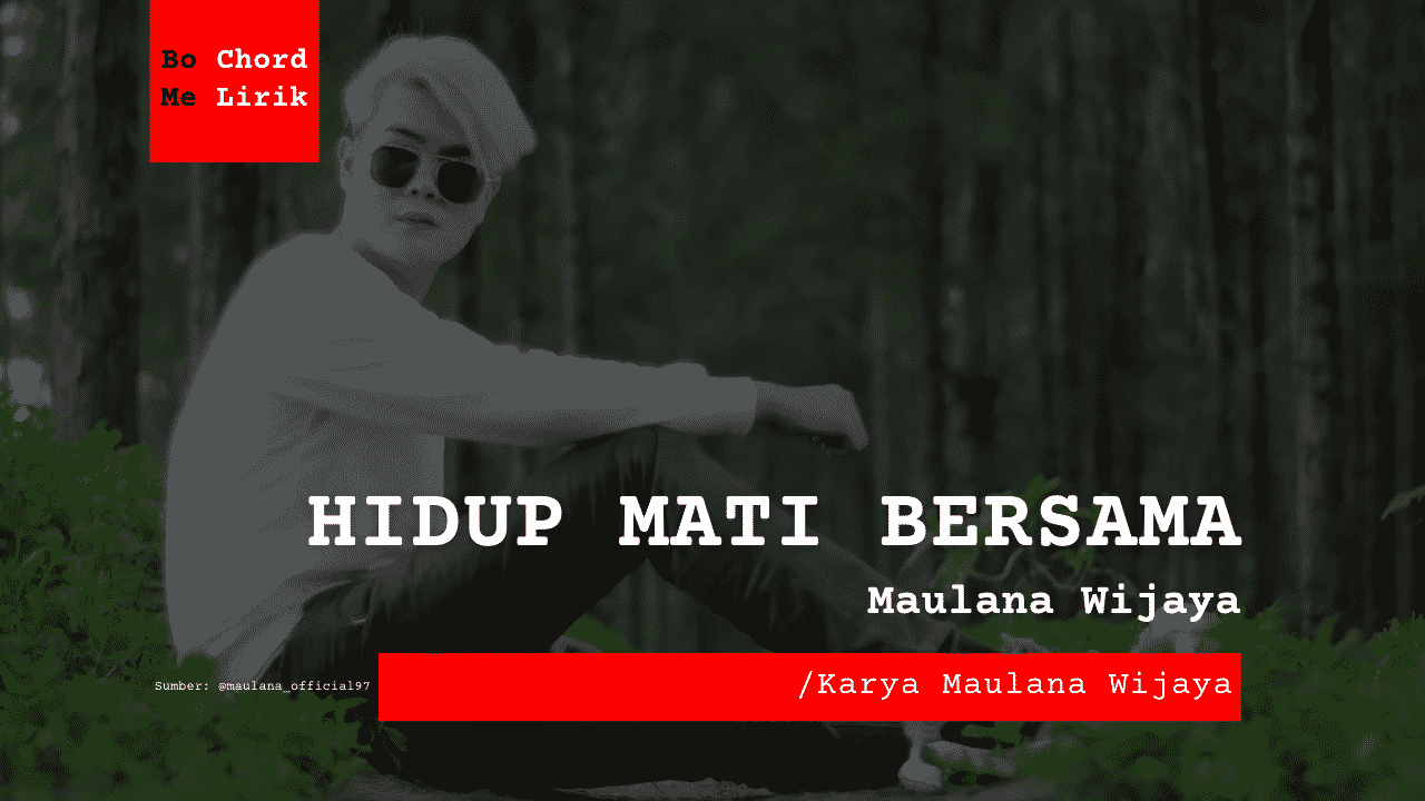 Me Lirik Lagu Hidup Mati Bersama | Ovhi Firsty feat. Maulana Wijaya