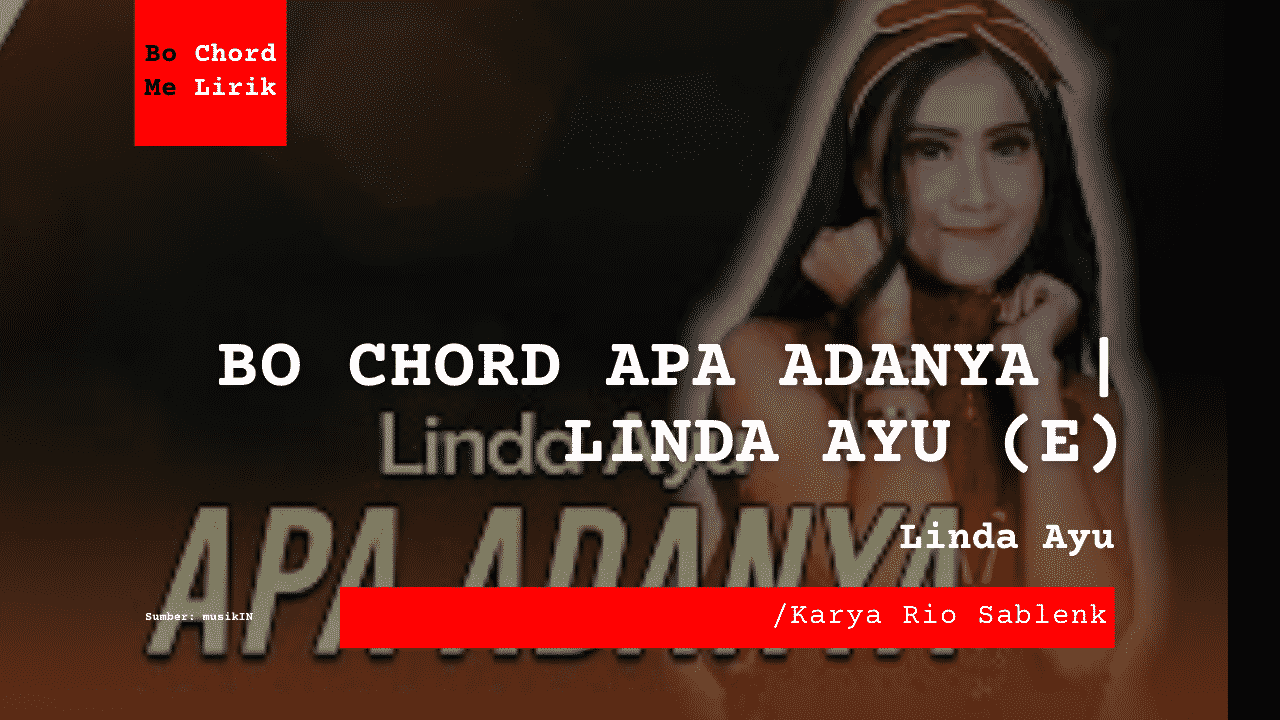 Bo Chord Apa Adanya | Linda Ayu (E)