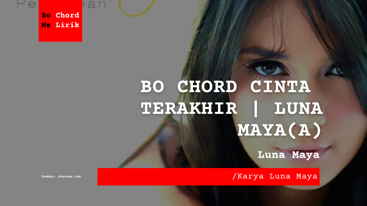 Bo Chord Cinta Terakhir | Luna Maya (A)