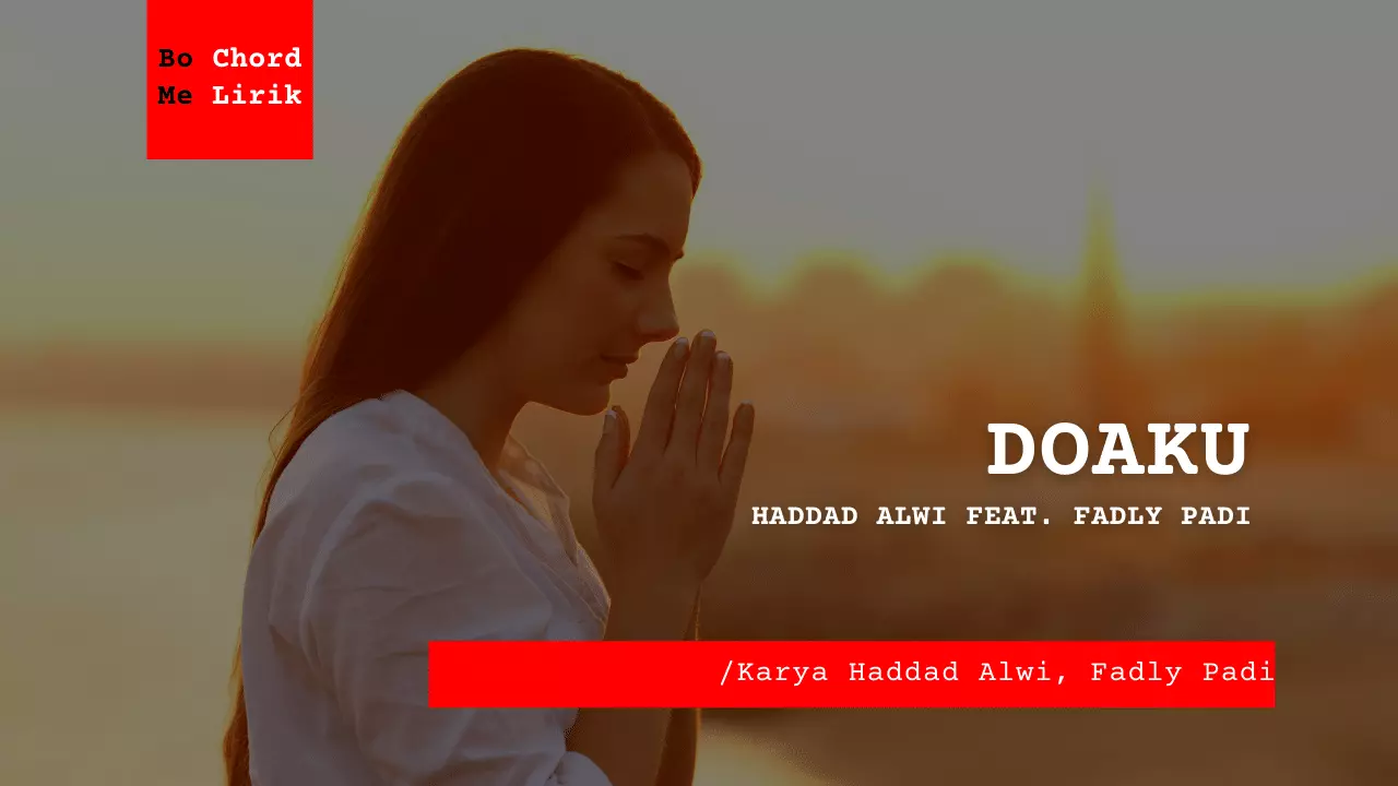 Me Lirik Doaku | Haddad Alwi feat. Fadly Padi