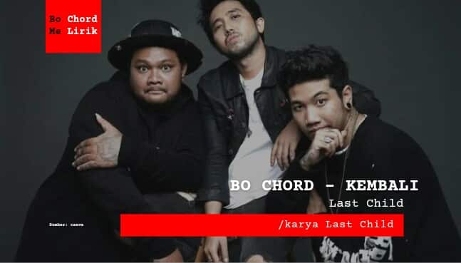 Bo Chord Kembali | Last Child (B)