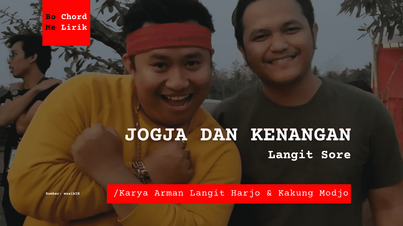 Jogja dan Kenangan Langit Sore Me Lirik Lagu Bo Chord C D E F G A B tulisIN-karya kekitaan-karya selesaiin masalah