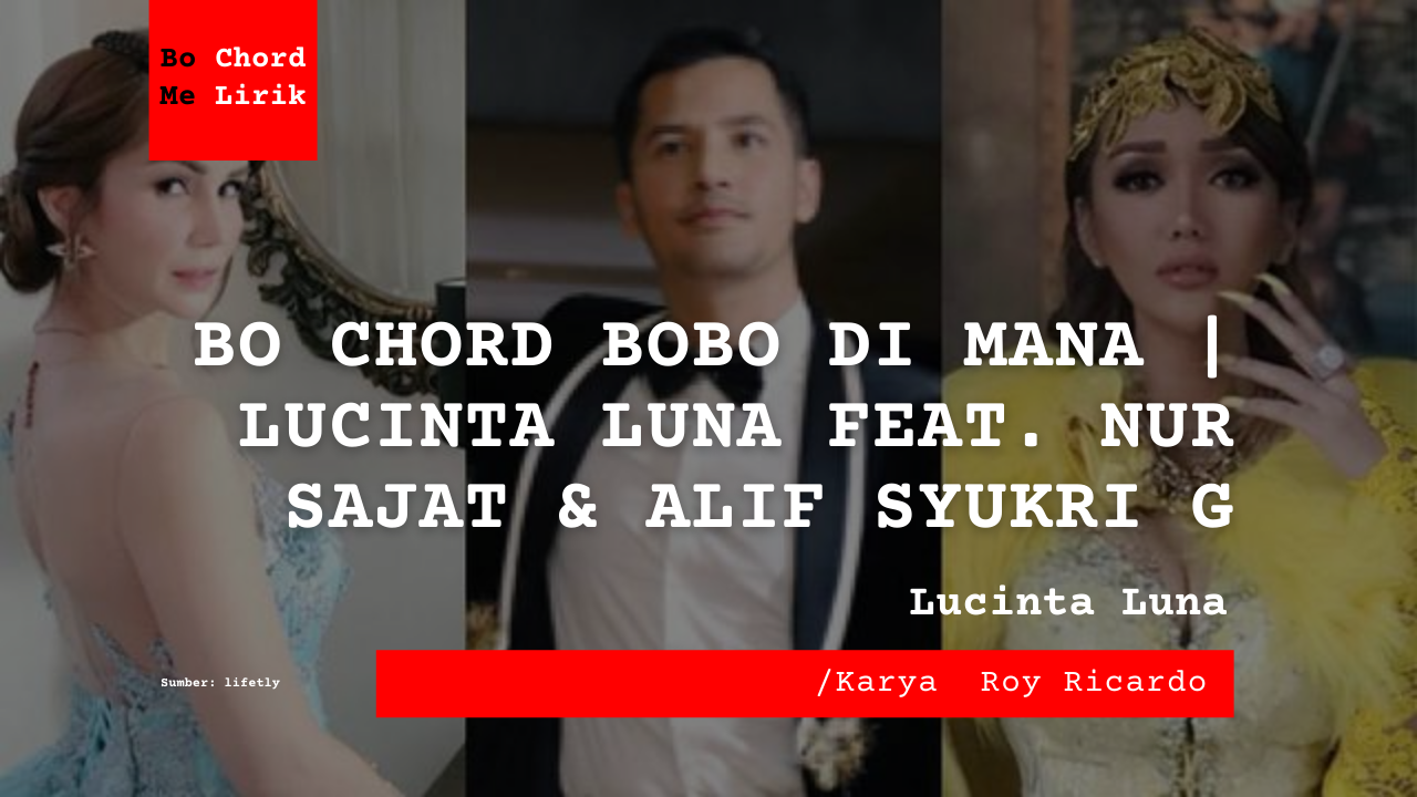 Bo Chord Bobo Di Mana | Lucinta Luna Feat. Nur Sajat & Alif Syukri G