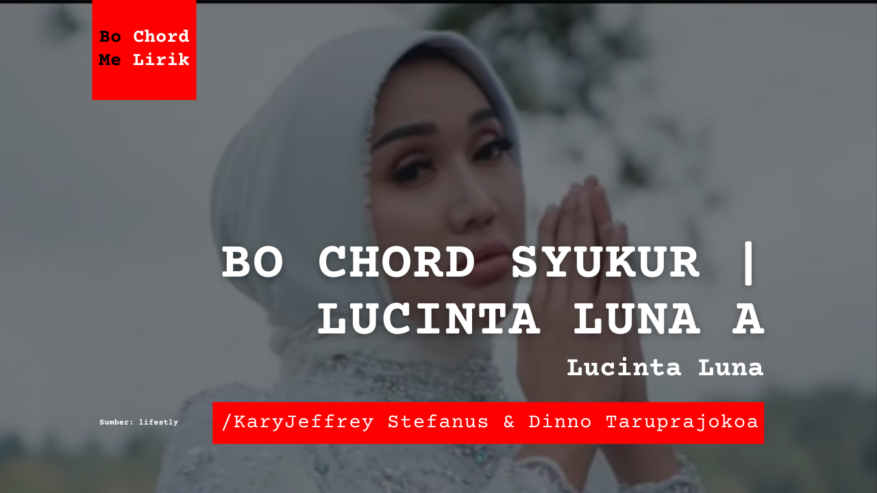 Bo Chord Syukur | Lucinta Luna (A)