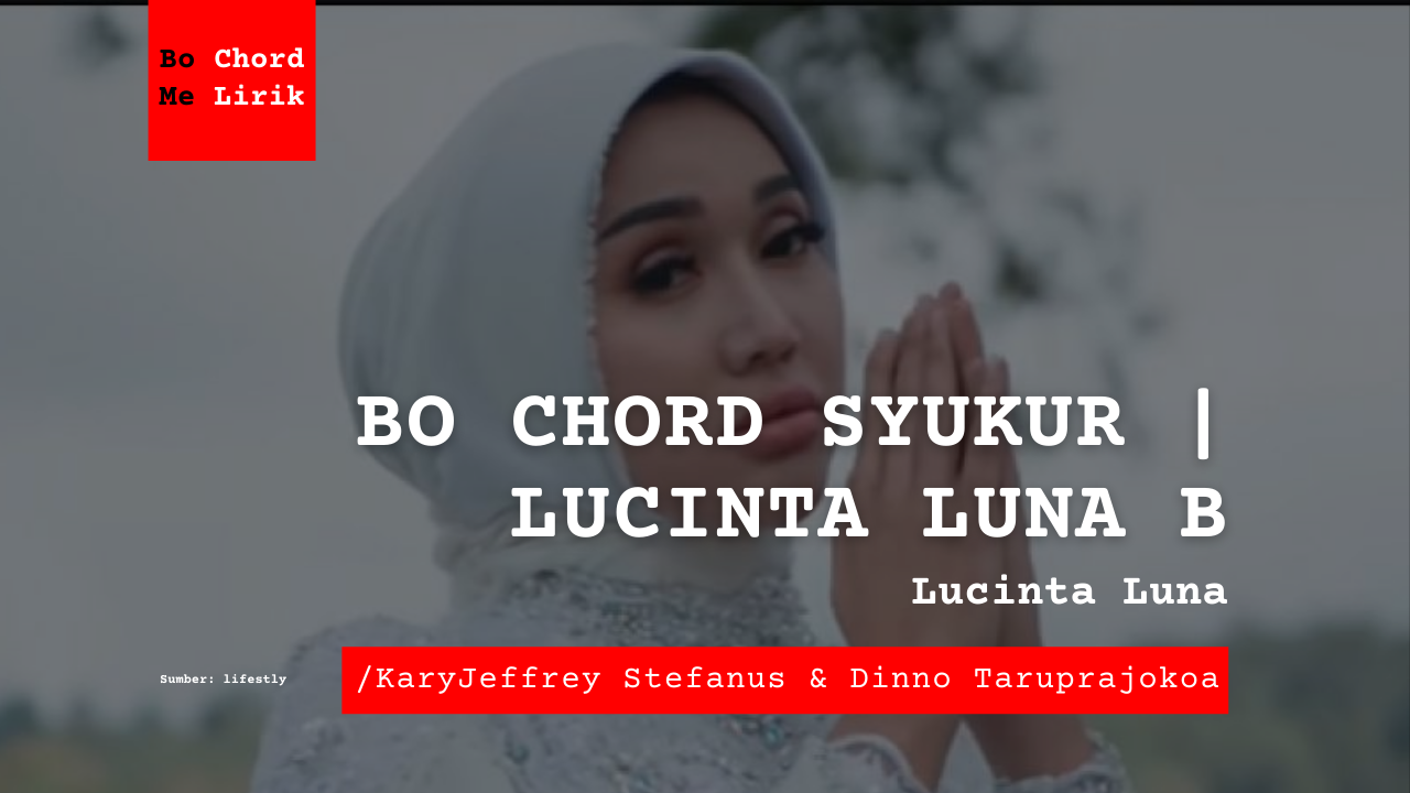 Bo Chord Syukur | Lucinta Luna (G)