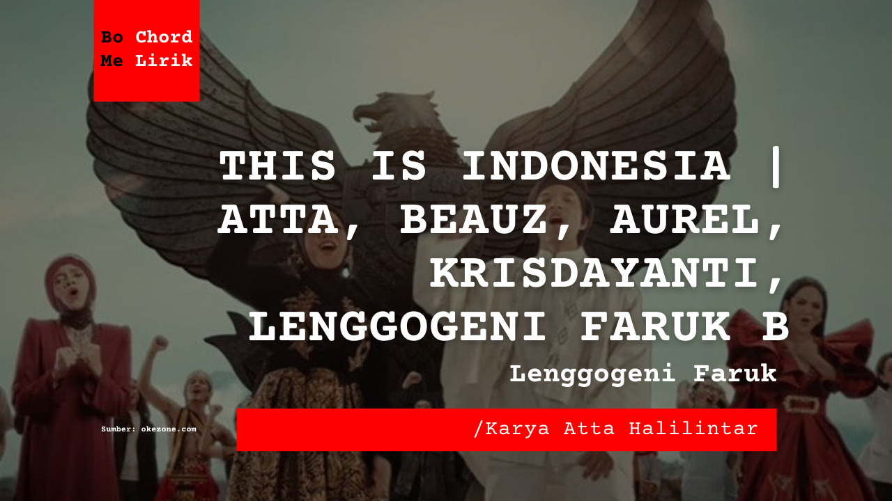 Bo Chord This Is Indonesia | Atta, BEAUZ, Aurel, Krisdayanti, Lenggogeni Faruk B