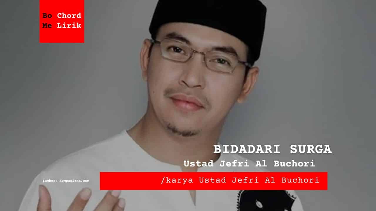 Me Lirik Bidadari Surga | Ustad Jefri Al Buchori